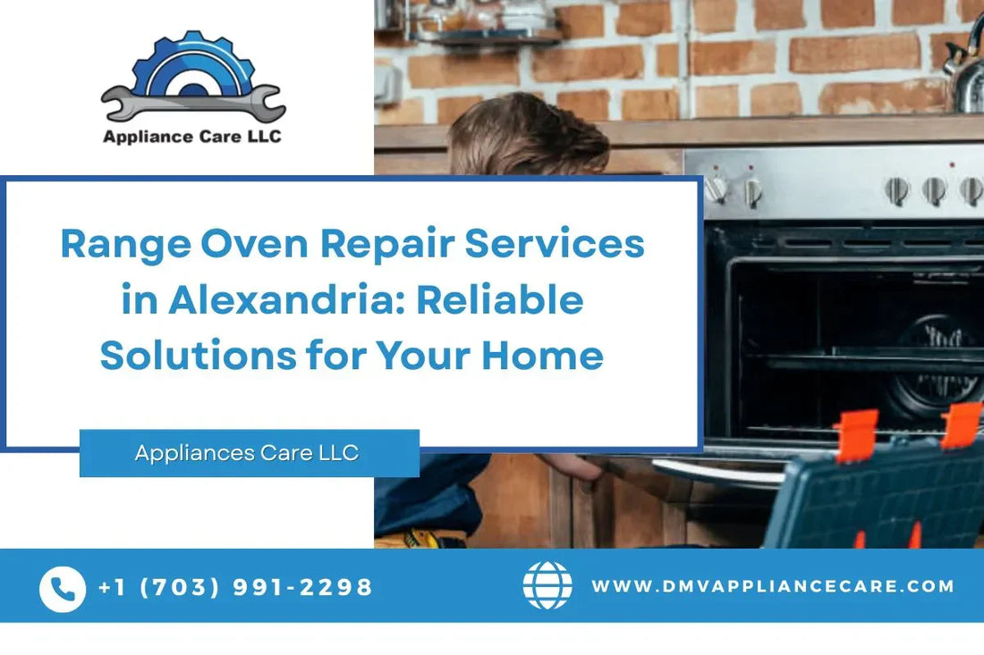 Range Oven Repair Services in Alexandria: Reliable Solutions for Your Home