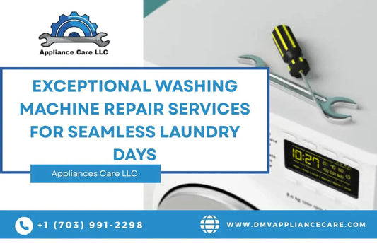 Exceptional Washing Machine Repair Services for Seamless Laundry Days
